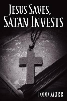 Book cover for Jesus Saves, Satan Invests