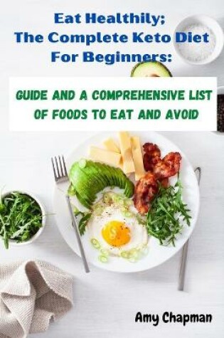 Cover of Eat Healthy; The Complete Ketogenic Diet For Beginners