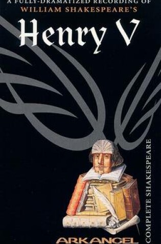 Cover of The Complete Arkangel Shakespeare: Henry V