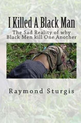 Cover of I Killed a Black Man