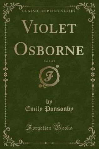 Cover of Violet Osborne, Vol. 1 of 3 (Classic Reprint)