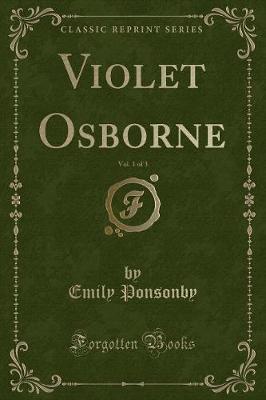 Book cover for Violet Osborne, Vol. 1 of 3 (Classic Reprint)