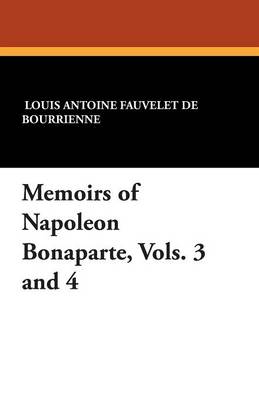 Book cover for Memoirs of Napoleon Bonaparte, Vols. 3 and 4