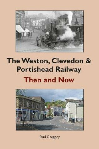 Cover of The Weston, Clevedon & Portishead Railway