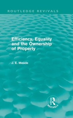 Book cover for Efficiency, Equality and the Ownership of Property (Routledge Revivals)