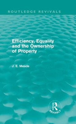 Cover of Efficiency, Equality and the Ownership of Property (Routledge Revivals)