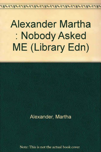 Book cover for Alexander Martha : Nobody Asked ME (Library Edn)