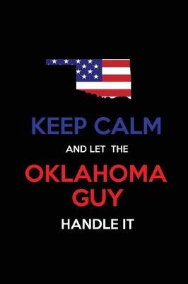 Book cover for Keep Calm and Let the Oklahoma Guy Handle It