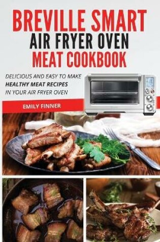 Cover of Breville Smart Air Fryer Oven Meat Cookbook