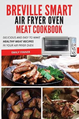 Book cover for Breville Smart Air Fryer Oven Meat Cookbook