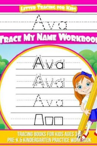 Cover of Ava Letter Tracing for Kids Trace My Name Workbook