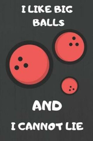 Cover of I Like Big Balls and I Cannot Lie