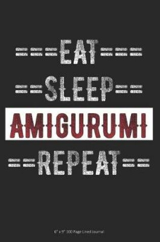 Cover of Eat Sleep Amigurumi Repeat