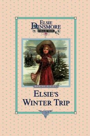 Cover of Elsie's Winter Trip, Book 26