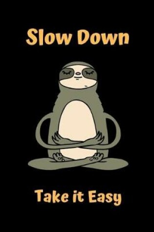 Cover of Slow Down Take it easy