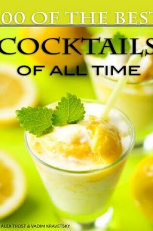 Cover of 100 of the Best Cocktails of All Time