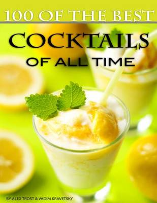 Book cover for 100 of the Best Cocktails of All Time