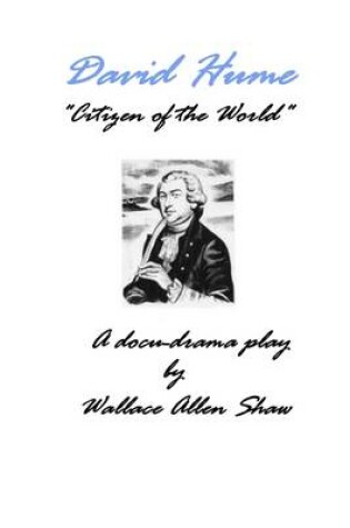 Cover of David Hume "Citizen of the World": A Docu-drama Play