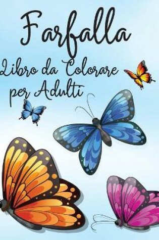 Cover of Farfalla Libro da Colorare per Adulti