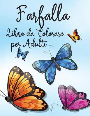 Book cover for Farfalla Libro da Colorare per Adulti