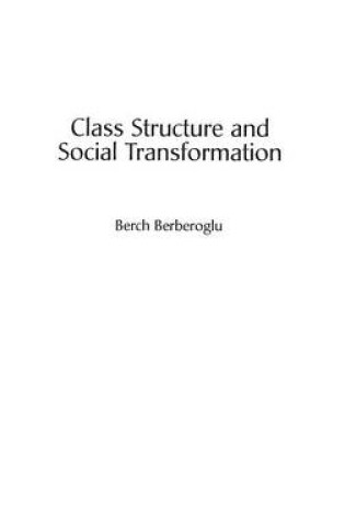 Cover of Class Structure and Social Transformation