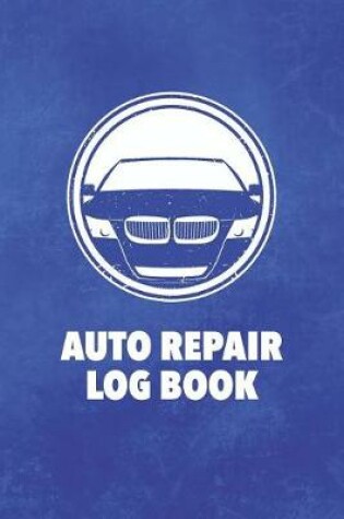 Cover of Auto Repair Log Book