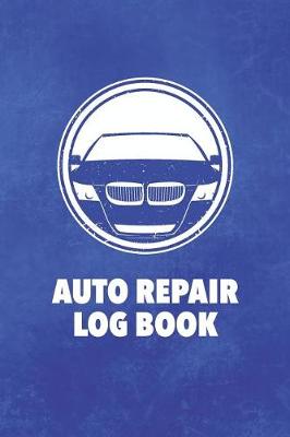 Cover of Auto Repair Log Book