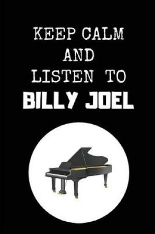 Cover of Keep Calm and Listen to Billy Joel