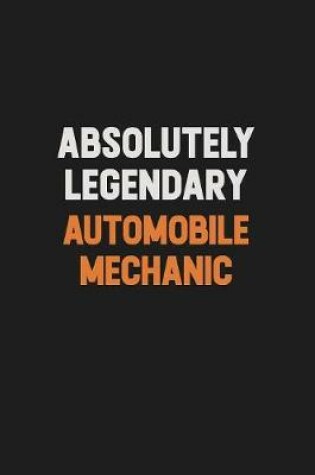 Cover of Absolutely Legendary Automobile Mechanic