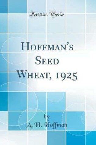 Cover of Hoffman's Seed Wheat, 1925 (Classic Reprint)