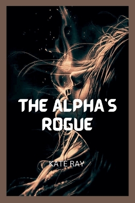 Book cover for The Alpha's Rogue