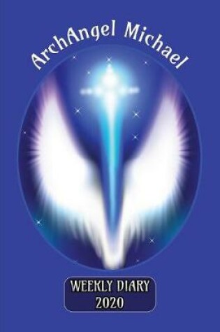 Cover of ArchAngel Michael - Weekly Diary 2020
