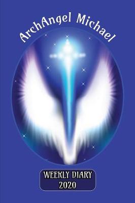 Book cover for ArchAngel Michael - Weekly Diary 2020