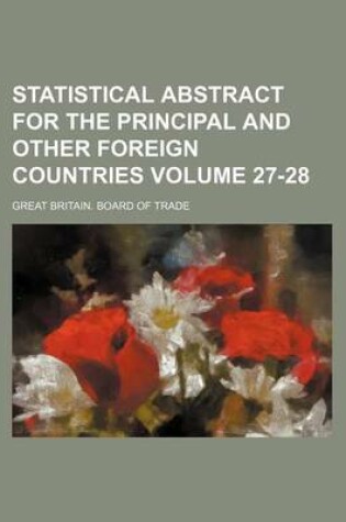 Cover of Statistical Abstract for the Principal and Other Foreign Countries Volume 27-28
