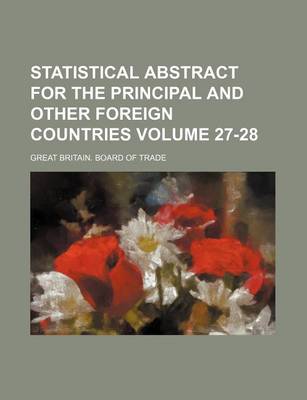 Book cover for Statistical Abstract for the Principal and Other Foreign Countries Volume 27-28