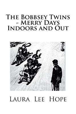 Book cover for The Bobbsey Twins - Merry Days Indoors and Out