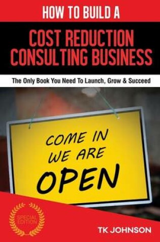 Cover of How to Build a Cost Reduction Consulting Business (Special Edition)