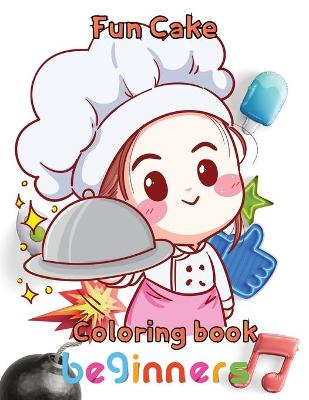 Book cover for Fun cake coloring book beginners