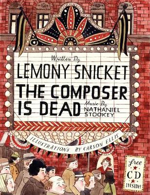 The Composer Is Dead by Lemony Snicket