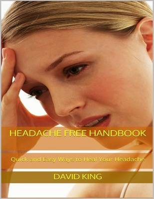 Book cover for Headache Free Handbook: Quick and Easy Ways to Heal Your Headache