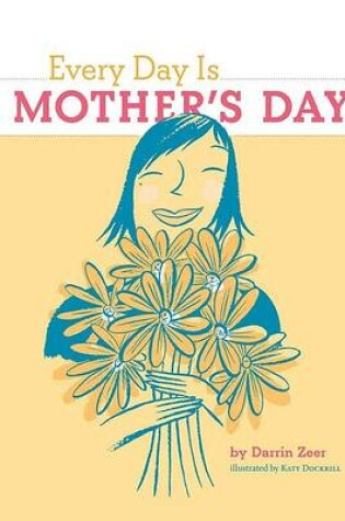 Cover of Every Day is Mothers Day