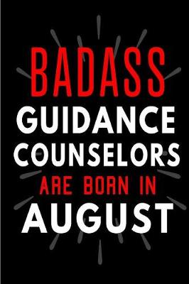 Book cover for Badass Guidance Counselors Are Born In August