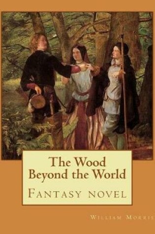 Cover of The Wood Beyond the World By