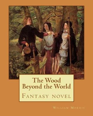 Book cover for The Wood Beyond the World By