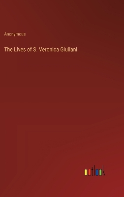 Book cover for The Lives of S. Veronica Giuliani