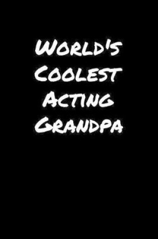 Cover of World's Coolest Acting Grandpa