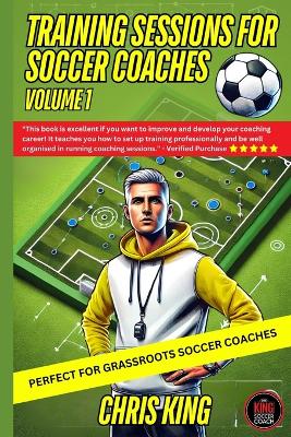 Book cover for Training Sessions for Soccer Coaches Book 1