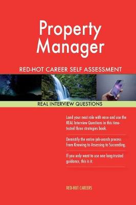 Book cover for Property Manager Red-Hot Career Self Assessment Guide; 1184 Real Interview Quest