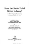 Book cover for Have the Banks Failed British Industry?