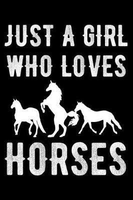 Book cover for Just A Girl Who Loves Horses